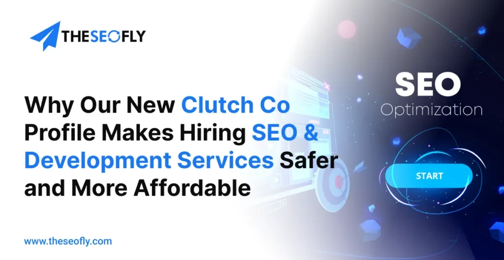 New Clutch Co Profile Makes Hiring SEO & Development Service
